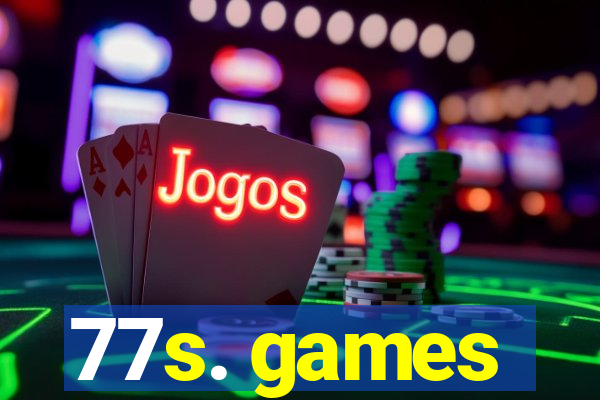 77s. games